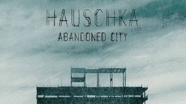 Hauschka - Abandoned City