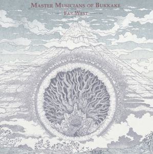 Master Musicians Of Bukkake - Far West