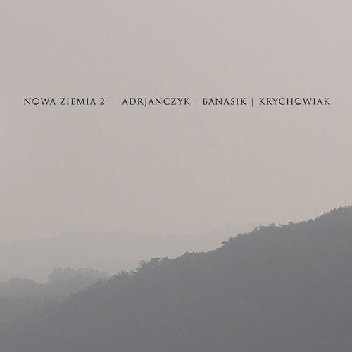 Nowa Ziemia 2 - Adrjanczyk | Banasik | Krychowiak