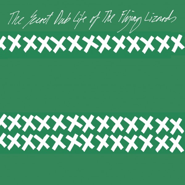 The Secret Dub Life of The Flying Lizards