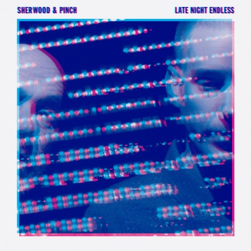Sherwood and Pinch - Late Night Endless