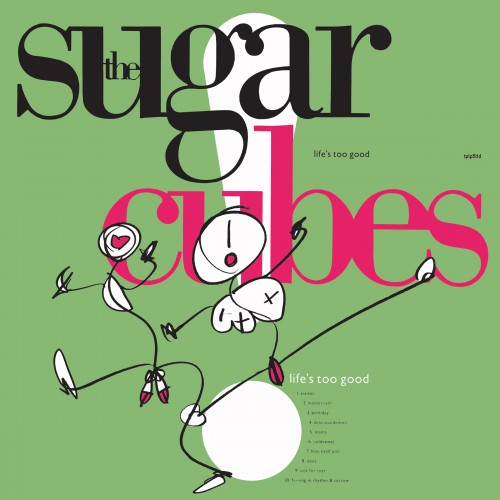 The Sugarcubes - Life's Too Good
